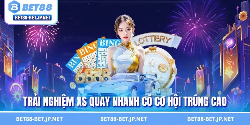 Tìm Hiểu Loại Hình Xổ Số Nhanh Và Tip Lụm Thưởng Đều Tay 1 Trải nghiệm XS quay nhanh có cơ hội trúng cao